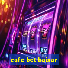 cafe bet baixar